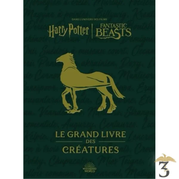 Le grand livre des creatures dans l univers des films harry potter fantastic beasts - Les Trois Reliques, magasin Harry Potter - Photo N°1